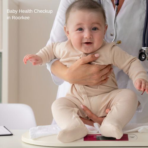 Baby Health Checkup in Roorkee